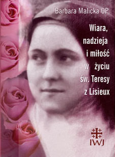 Wiara, nadzieja i miłość w życiu św. Teresy z Lisieux okładka