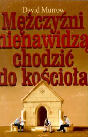 Mężczyźni nienawidzą chodzić do Kościoła okładka