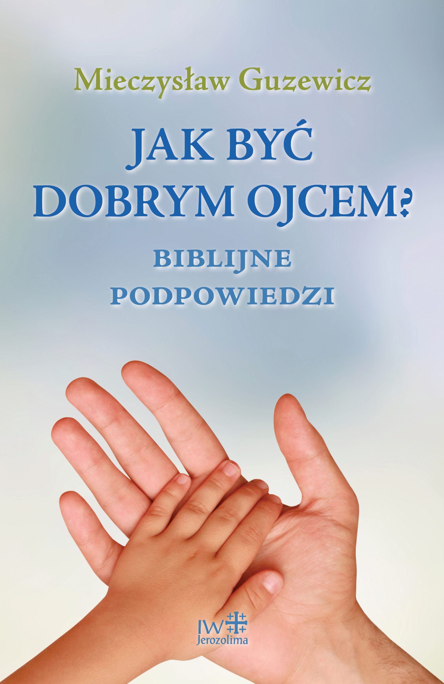 Jak być dobrym ojcem? okładka